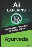 AI Explains: Ayurveda B0DWKRMW45 Book Cover