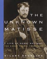 The Unknown Matisse 0679434283 Book Cover