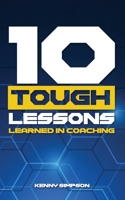 10 Tough Lessons Learned In Coaching B0BJH1Q9B4 Book Cover
