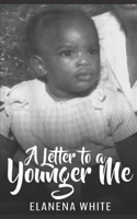 A Letter to A Younger Me 1080631968 Book Cover