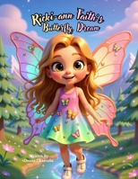 Ricki-ann Faith’s Butterfly Dream: A Magical Bedtime Story About Dreams, Imagination, and a Girl Who Becomes a Butterfly B0GRZYVL6L Book Cover