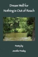 Dream Well for Nothing Is Out of Reach 1436359546 Book Cover