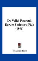 De Vellei Paterculi Rerum Scriptoris Fide (1891) 1160414505 Book Cover