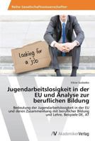 Jugendarbeitslosigkeit in Der Eu Und Analyse Zur Beruflichen Bildung 3639630874 Book Cover