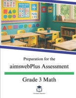 Preparation for the aimswebPlus Assessment - Grade 3 Math B0FNWWJCJ8 Book Cover