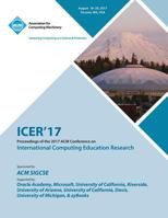 Icer '17: International Computing Education Research Conference 1450356729 Book Cover