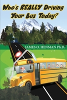 Who's REALLY Driving Your Bus Today? B09Z5MVRBZ Book Cover