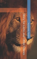 Story for Lions and Other Felines B0FLDZJS9J Book Cover