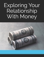 Exploring Your Relationship With Money: A Guided Journal 1699285756 Book Cover