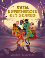 Even Superheroes Get Scared 1454943424 Book Cover