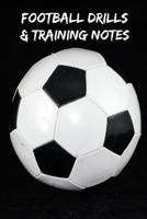 Football Drills & Training Notes: Black & white football lined paperback 1692319175 Book Cover