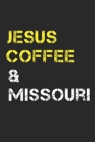 Jesus Coffee & Missouri: Track, Log and Rate Coffee Varieties, Brew Methods And Roasts Notebook Gift for Coffee Drinkers Living In Missouri 1712514261 Book Cover