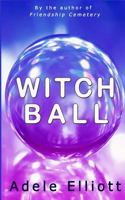 Witch Ball 0692022538 Book Cover