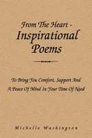 From the Heart-inspirational Poems: To Bring You Comfort,support and a Peace of Mind in Your Time of Need 1669850064 Book Cover