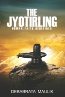 The Jyotirling: Human Faith Redefined 8194831547 Book Cover