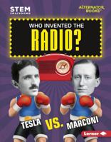 Who Invented the Radio?: Tesla vs. Marconi 154151209X Book Cover