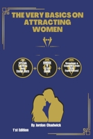 The very basics on attracting women: part one B0CRXVV2GT Book Cover