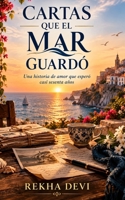 CARTAS QUE EL MAR GUARDÓ: Una historia de amor que esperó casi sesenta años (Spanish Edition) B0HKGQMXPH Book Cover
