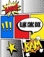 Blank Comic Book: Panelbook / Journal : 120 Pages of Blank Comic Strip Notebooks to Draw Your Own Comics (Volume 2) 1548666017 Book Cover