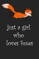 Just A Girl Who Loves Foxes: notebook / 6x9 / 110 pages / Matt / Journal / 1659600707 Book Cover