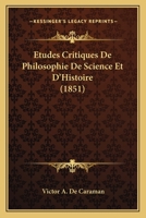 Etudes Critiques De Philosophie De Science Et D'Histoire (1851) 1146228422 Book Cover