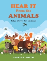 Hear It From the Animals: Bible Stories for Children B0GSGWSTLP Book Cover