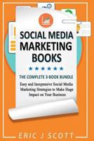 Social Media Marketing Strategy: 3 Manuscripts in 1 Easy and Inexpensive Social Media Marketing Strategies to Make Huge Impact on Your Business 1723158585 Book Cover