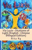 Via Lucis - Stations of Light (English - Chinese Bilingual Edition) 148235568X Book Cover