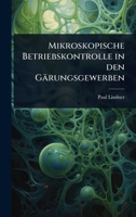 Mikroskopische Betriebskontrolle in den Gärungsgewerben (German Edition) 1024914224 Book Cover