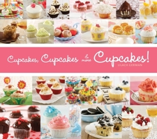 Cupcakes, Cupcakes, and More Cupcakes! 1936140438 Book Cover