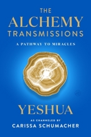 The Alchemy Transmissions: A Pathway to Miracles 0063259044 Book Cover
