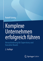 Komplexe Unternehmen erfolgreich führen: Herausforderung für Supervisory und Executive Boards (German Edition) 3662698072 Book Cover