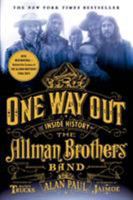One Way Out: The Inside History of the Allman Brothers Band 1250040493 Book Cover
