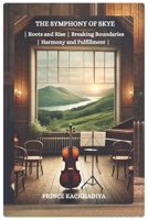 The Symphony of Skye: A Journey of Self-Discovery, Music, and Artistic Transformation B0DQKPWL65 Book Cover