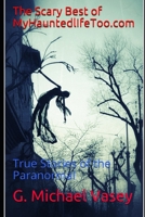 The Scary Best of MyHauntedlifeToo.com: True Stories of the Paranormal B088JLR82H Book Cover