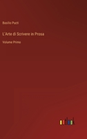 L'Arte di Scrivere in Prosa: Volume Primo 3368209280 Book Cover