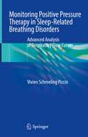 Monitoring Positive Pressure Therapy in Sleep-Related Breathing Disorders: Advanced Analysis of Respiratory Flow Curves 3031502914 Book Cover