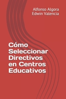 Seleccionar directivos en centros educativos (Spanish Edition) B08KH3T6N1 Book Cover