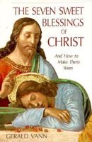 The Seven Sweet Blessings of Christ: And How to Make Them Yours 0918477557 Book Cover