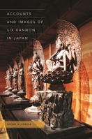 Accounts and Images of Six Kannon in Japan 0824856228 Book Cover