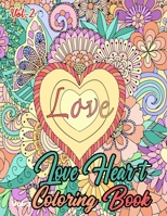 Heart Love Coloring Book Vol-2: Relaxing Fun-Filled Love heart Coloring Book For Adult- Love heart Coloring Book For Adult Relaxation- Love heart Coloring Pages For Meditation And Happiness 1678740772 Book Cover