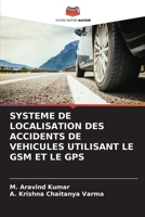 SYSTEME DE LOCALISATION DES ACCIDENTS DE VEHICULES UTILISANT LE GSM ET LE GPS 6206202763 Book Cover