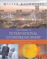 Case Studies in International Entrepreneurship: Managing and Financing Ventures in the Global Economy 0072977841 Book Cover