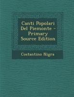 Canti Popolari Del Piemonte (1888) 1018522980 Book Cover