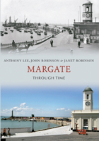 Margate Through Time 1445610760 Book Cover