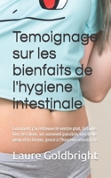 Temoignage sur les bienfaits de l'hygiene intestinale: Comment j'ai retrouve le ventre plat, la taille fine, le calme, un sommeil paisible, une belle 2366700253 Book Cover