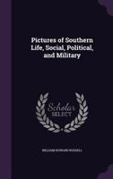 Pictures of Southern Life, Social, Political, and Military 101900780X Book Cover