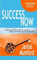 Success Now : How to Forgive Your Past 1976853737 Book Cover