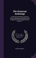 The universal anthology; a collection of the best literature, ancient, mediæval and modern Volume 11 1377456048 Book Cover