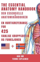 Den essensielle anatomihåndboken En hurtigreferanse for 425 vanlige kroppsdeler og funksjoner (Terms Explained) B0BYWG333C Book Cover